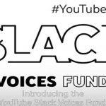 YouTube Black Voices Fund for Content Creators & Artist
