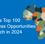 Africa’s Top 100 Business Opportunities to Watch in 2024