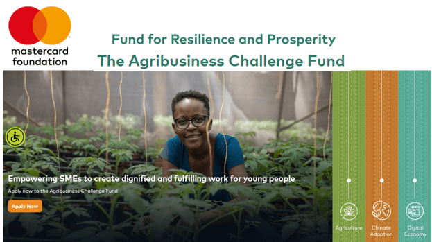 Mastercard Foundation Fund for Resilience and Prosperity Agribusiness Challenge Fund