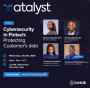 Call For Registration - TheCatalyst 10.9 - Cybersecurity in Fintech Protecting Customer's Data